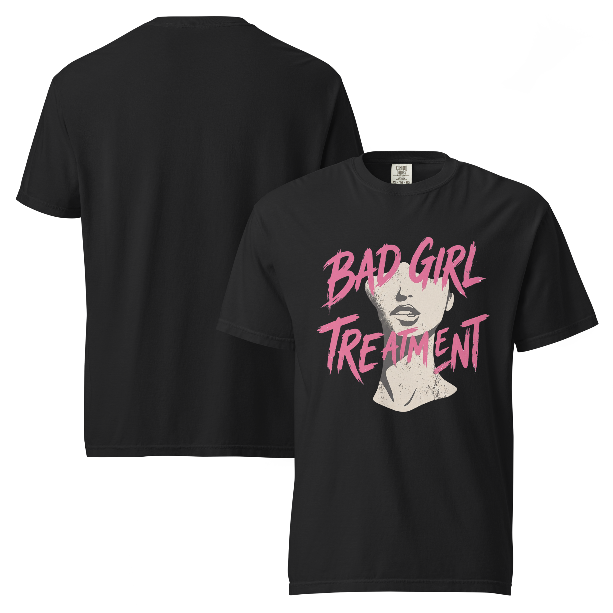 BAD GIRL TREATMENT TEE
